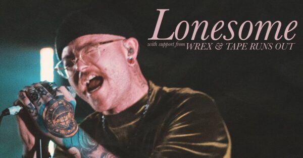 Lonesome +WREX +Tape Runs Out (31st Aug 24)