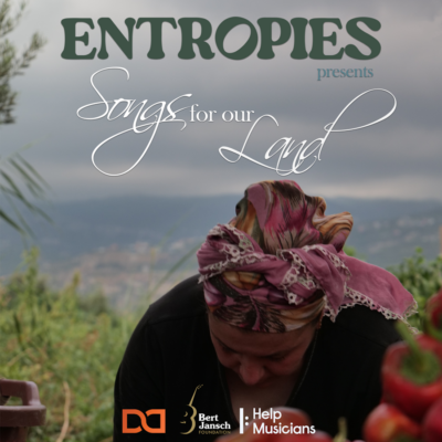 Entropies presents: Songs for our Land - Charity Fundraiser